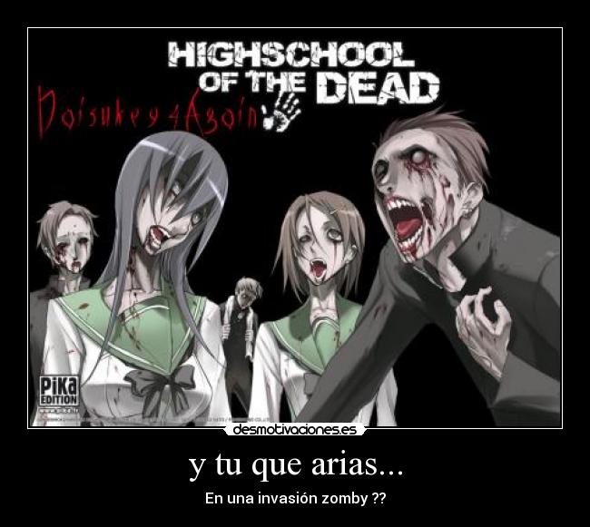 y tu que arias... - En una invasión zomby ??