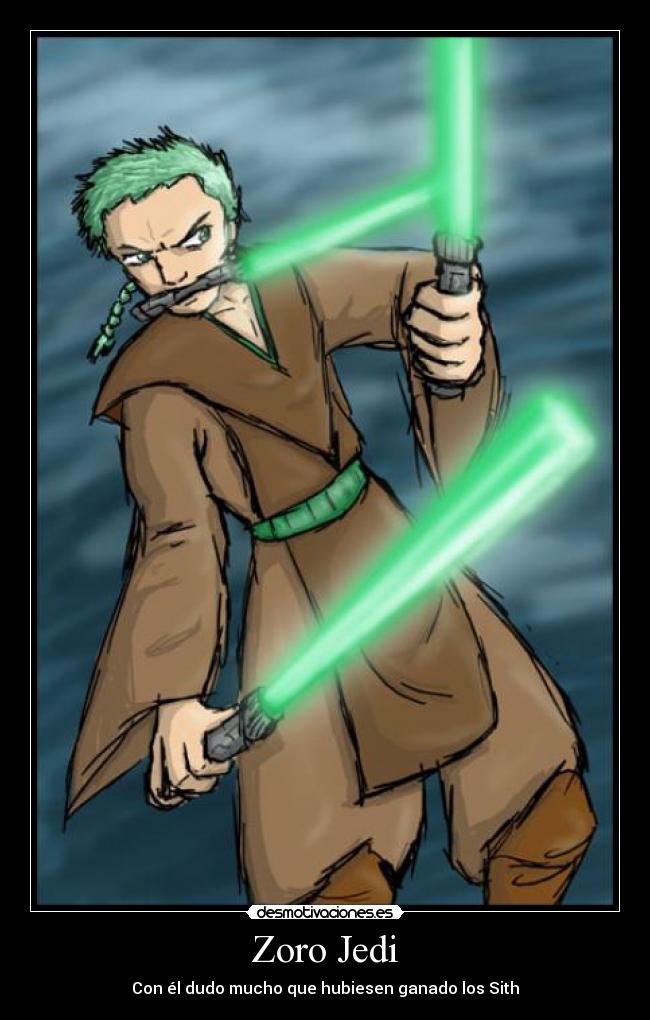 Zoro Jedi - Con él dudo mucho que hubiesen ganado los Sith