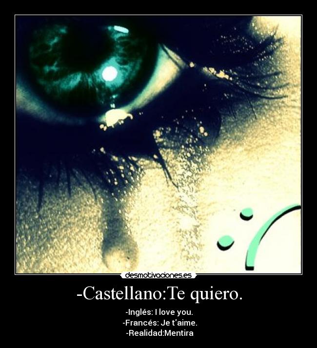 -Castellano:Te quiero. -