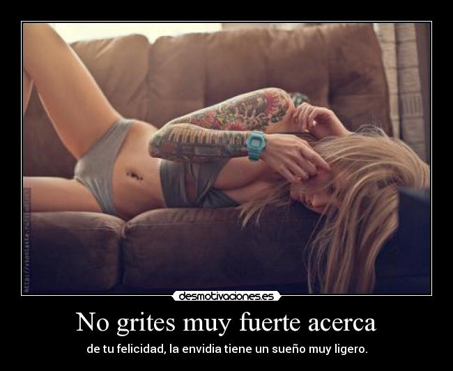 No grites muy fuerte acerca - 