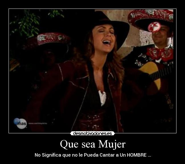 Que sea Mujer - No Significa que no le Pueda Cantar a Un HOMBRE ...