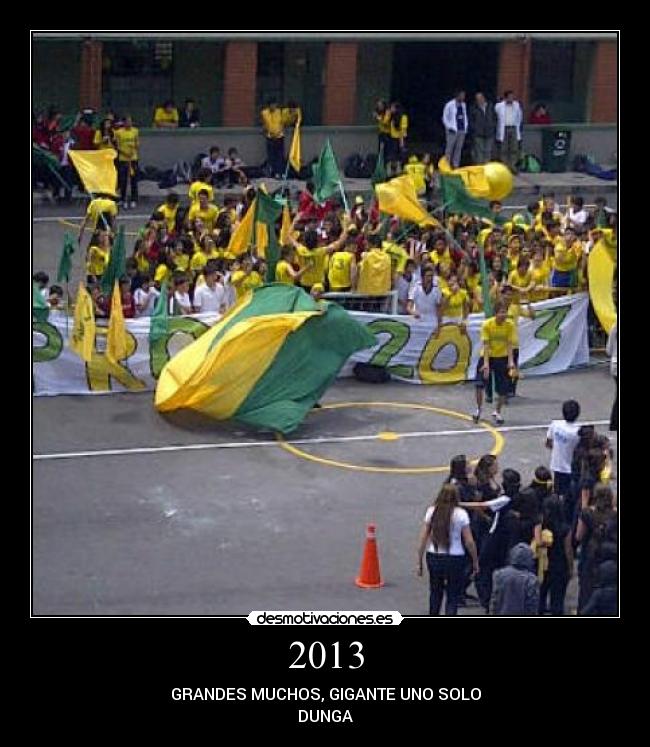 2013 - GRANDES MUCHOS, GIGANTE UNO SOLO
DUNGA