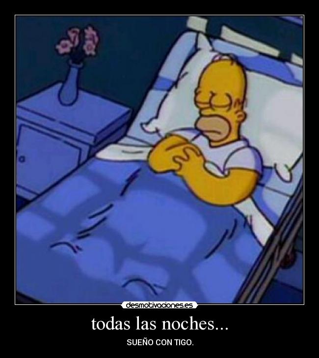 todas las noches... - SUEÑO CON TIGO.