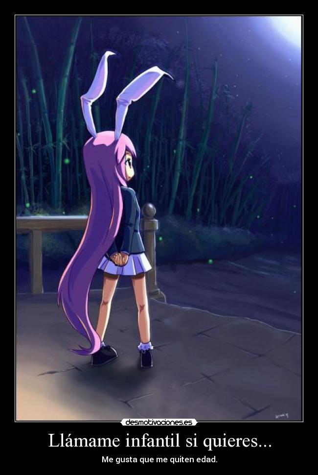 Llámame infantil si quieres... - 