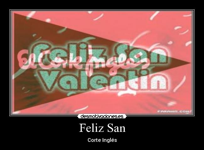 Feliz San - Corte Inglés