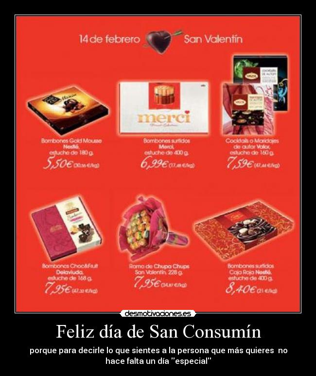 Feliz día de San Consumín - porque para decirle lo que sientes a la persona que más quieres  no
hace falta un día especial