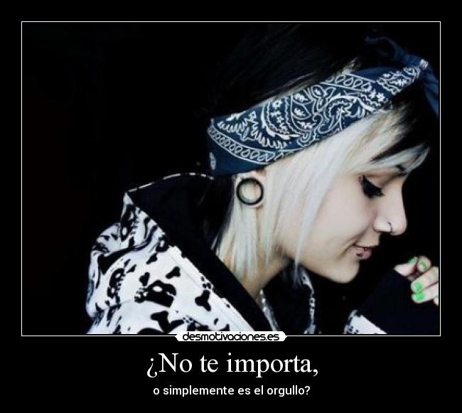 ¿No te importa, - 