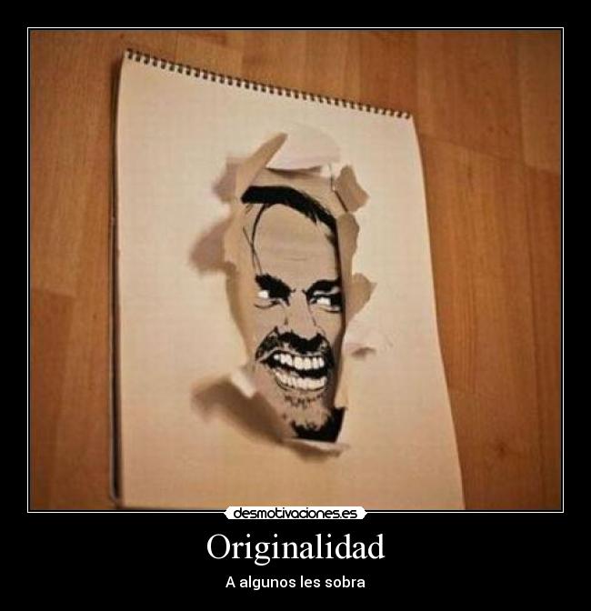 Originalidad - A algunos les sobra