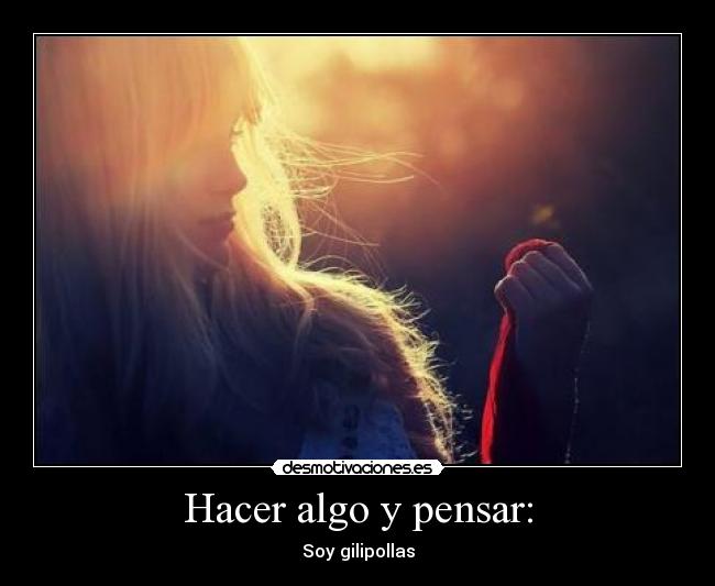 Hacer algo y pensar: - 