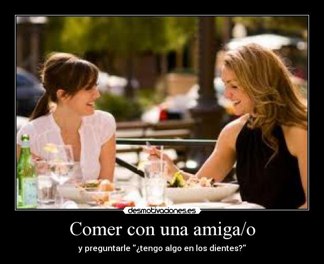 Comer con una amiga/o -