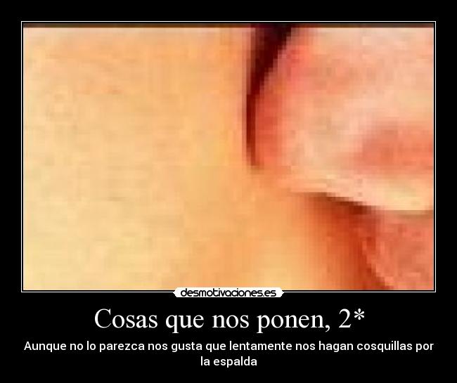 Cosas que nos ponen, 2* -