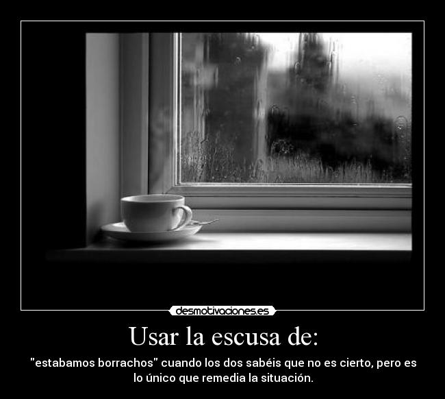 Usar la escusa de: -