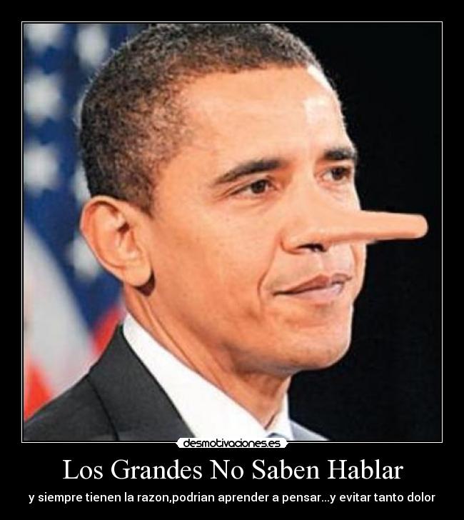 Los Grandes No Saben Hablar - y siempre tienen la razon,podrian aprender a pensar...y evitar tanto dolor