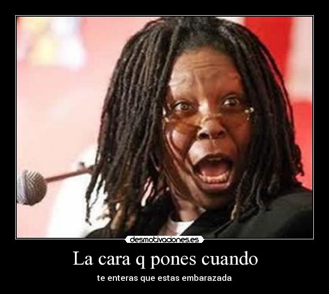 La cara q pones cuando -