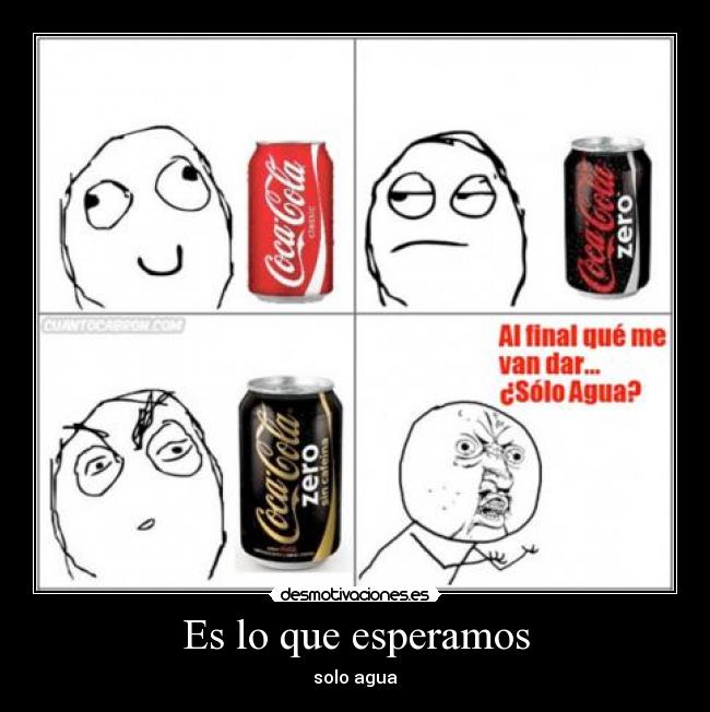 Es lo que esperamos - solo agua