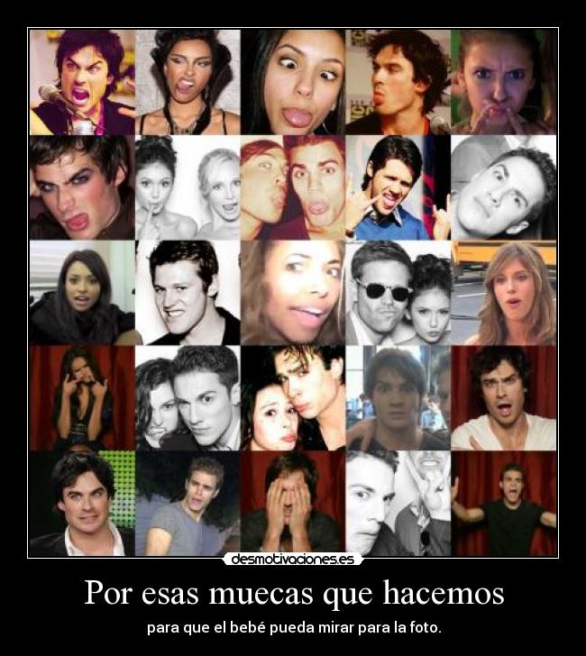 Por esas muecas que hacemos -