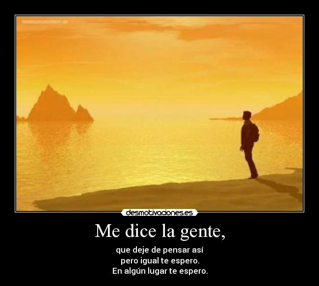 Me dice la gente, -