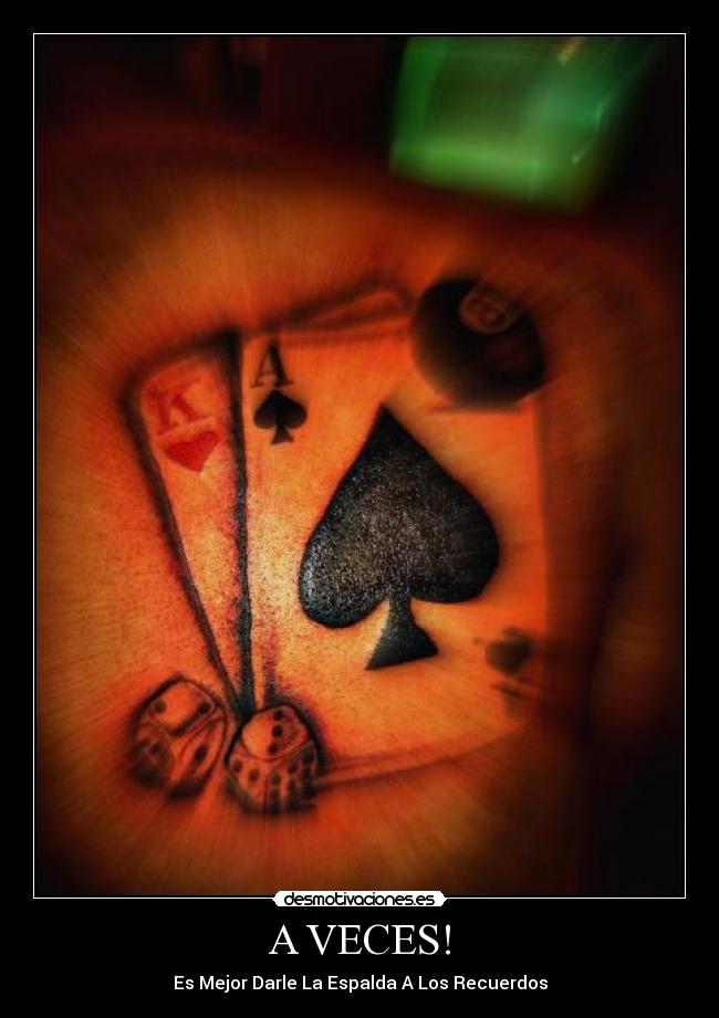 A VECES! - Es Mejor Darle La Espalda A Los Recuerdos