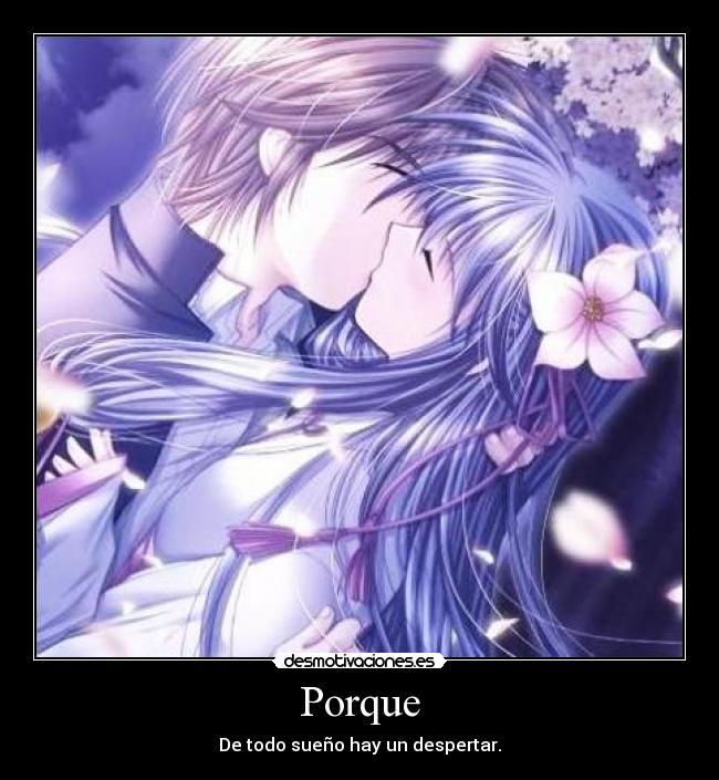 Porque - De todo sueño hay un despertar.