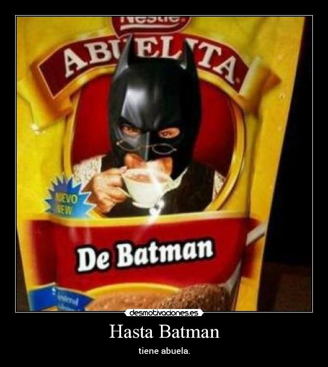 Hasta Batman - 