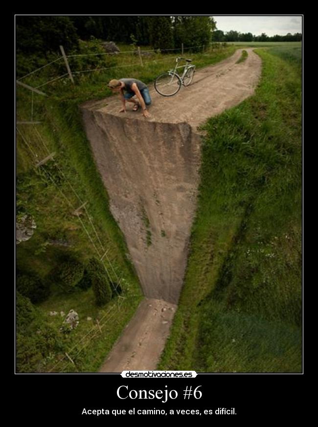 Consejo #6 - Acepta que el camino, a veces, es difícil.
