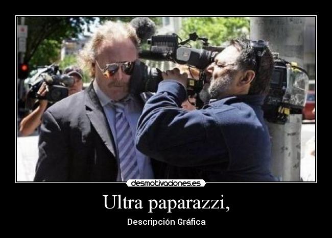 Ultra paparazzi, - Descripción Gráfica
