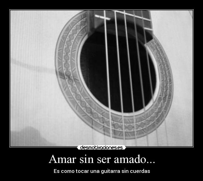 Amar sin ser amado... -