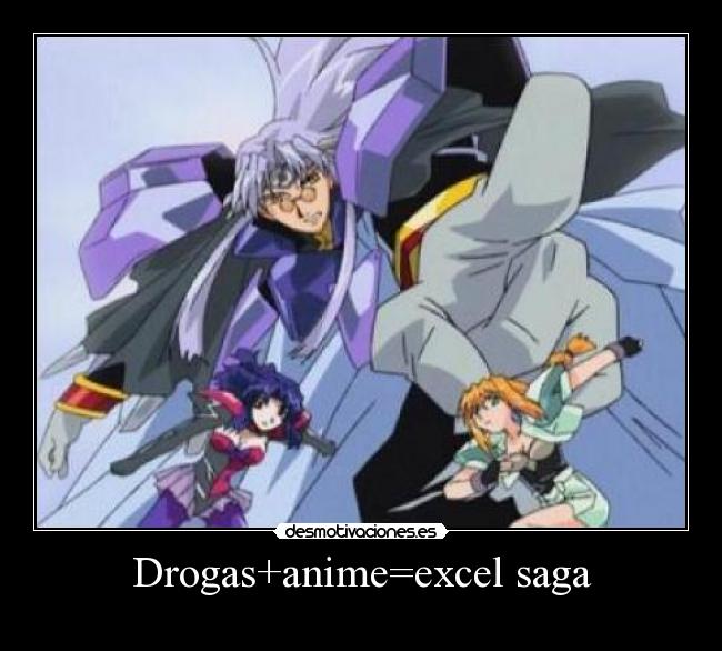 Drogas+anime=excel saga - 