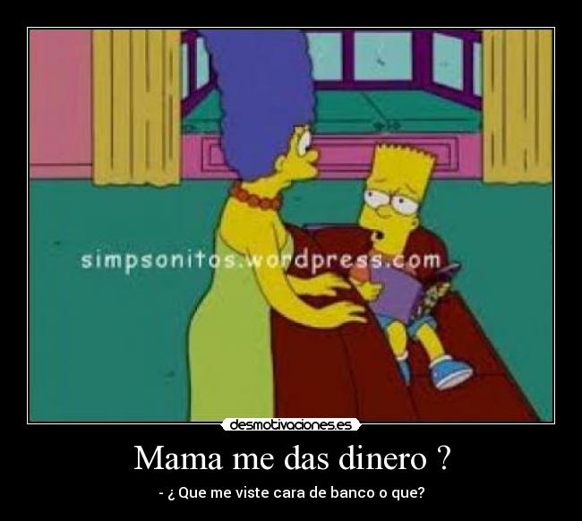 Mama me das dinero ? - 