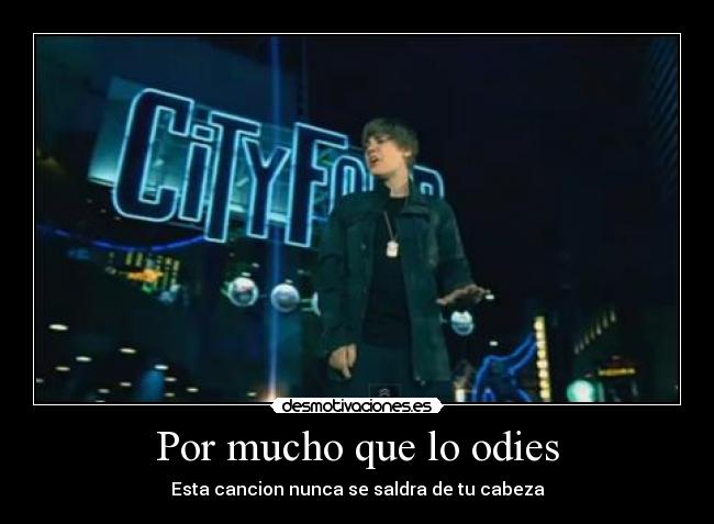 carteles por mucho que odies justin bieber desmotivaciones