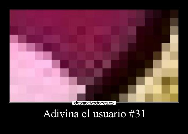 Adivina el usuario #31 - 
