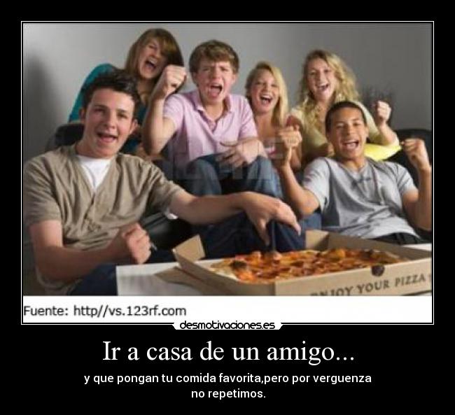 Ir a casa de un amigo... -
