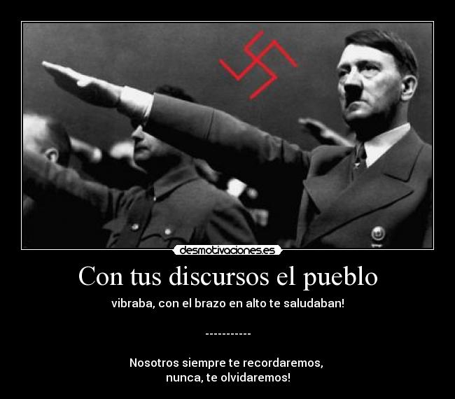 Con tus discursos el pueblo -