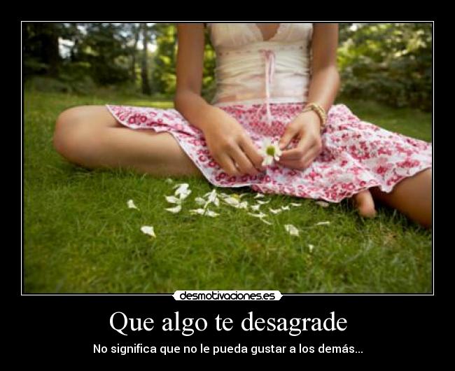 Que algo te desagrade - 