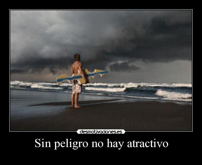Sin peligro no hay atractivo - 