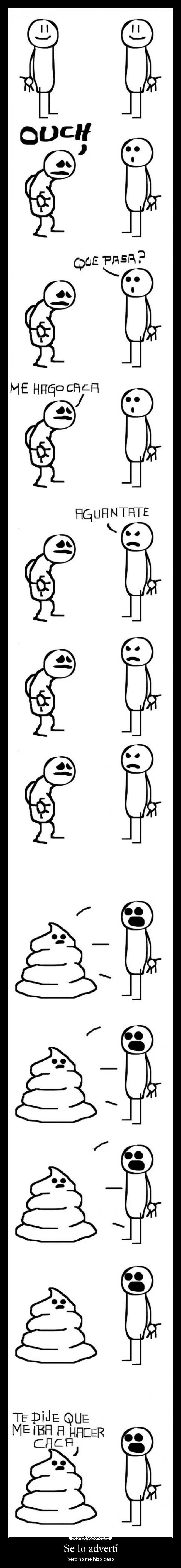 Se lo advertí - pero no me hizo caso