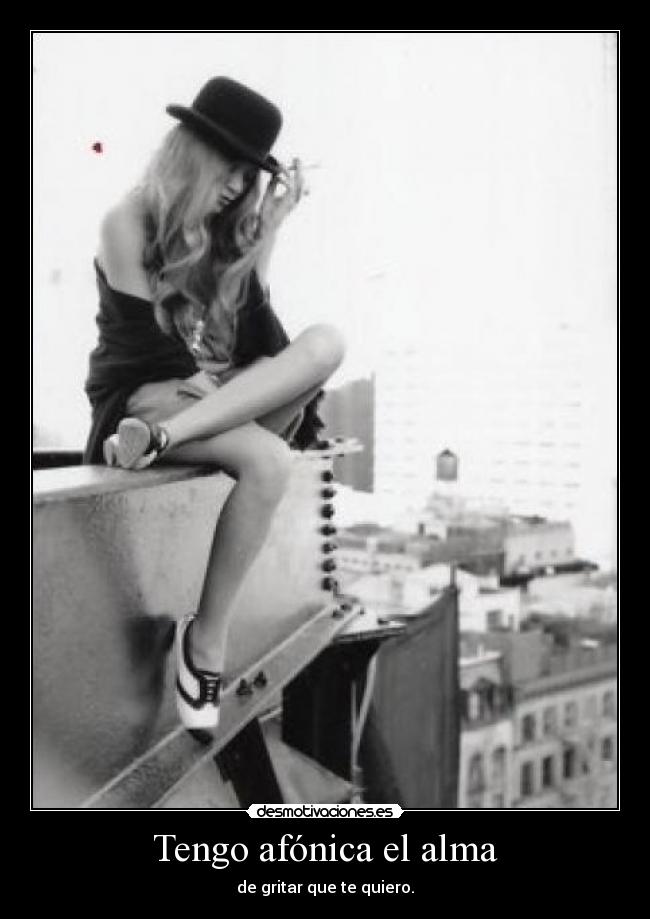 Tengo afónica el alma -