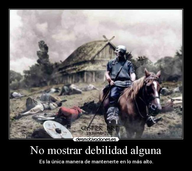 No mostrar debilidad alguna -