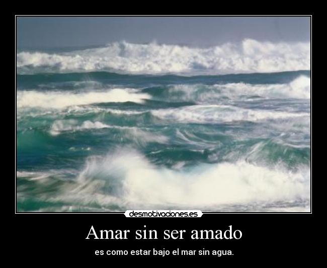 Amar sin ser amado -
