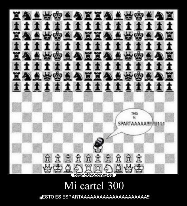 Mi cartel 300 - ¡¡¡¡ESTO ES ESPARTAAAAAAAAAAAAAAAAAAAAA!!!