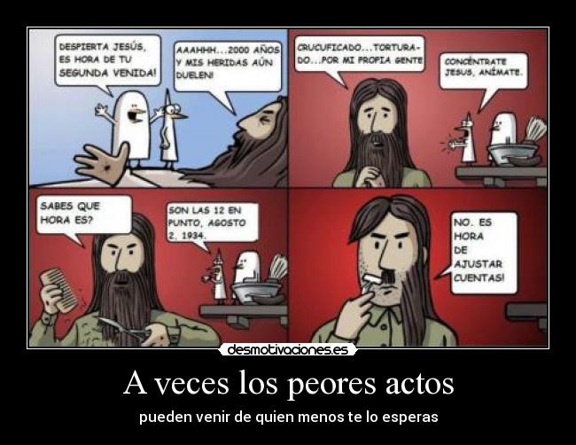 A veces los peores actos - pueden venir de quien menos te lo esperas