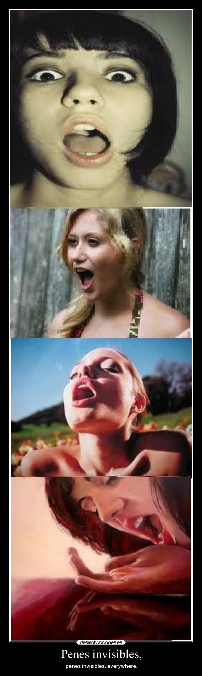 Penes invisibles, - penes invisibles, everywhere.