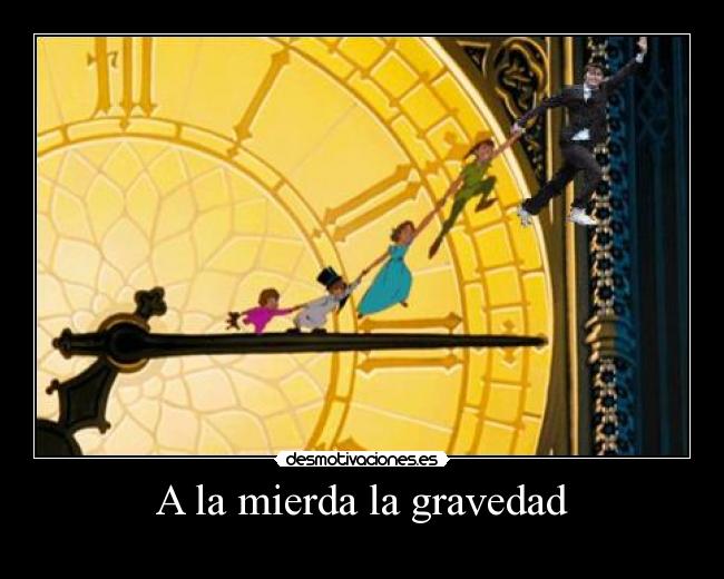 A la mierda la gravedad - 