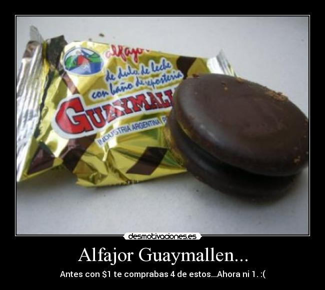 Alfajor Guaymallen... - Antes con $1 te comprabas 4 de estos...Ahora ni 1. :(