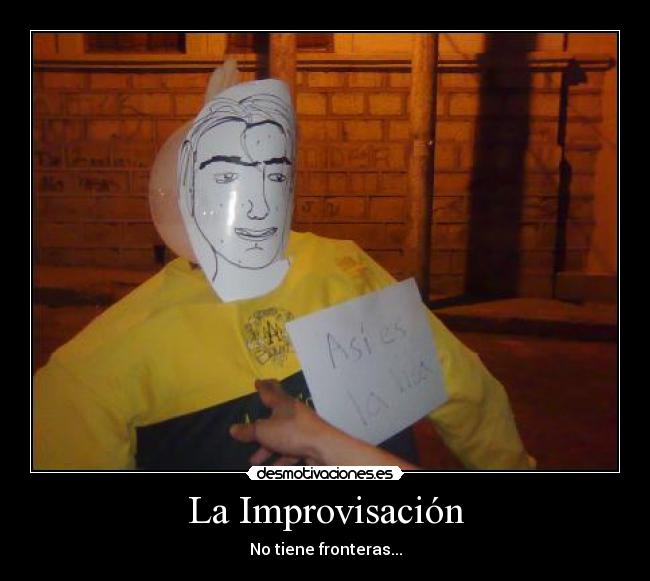 La Improvisación - No tiene fronteras...