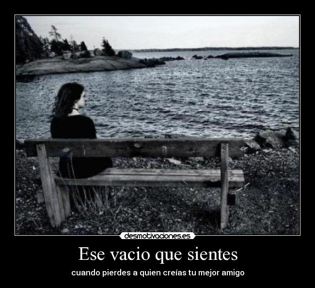 Ese vacio que sientes -
