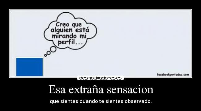 Esa extraña sensacion -