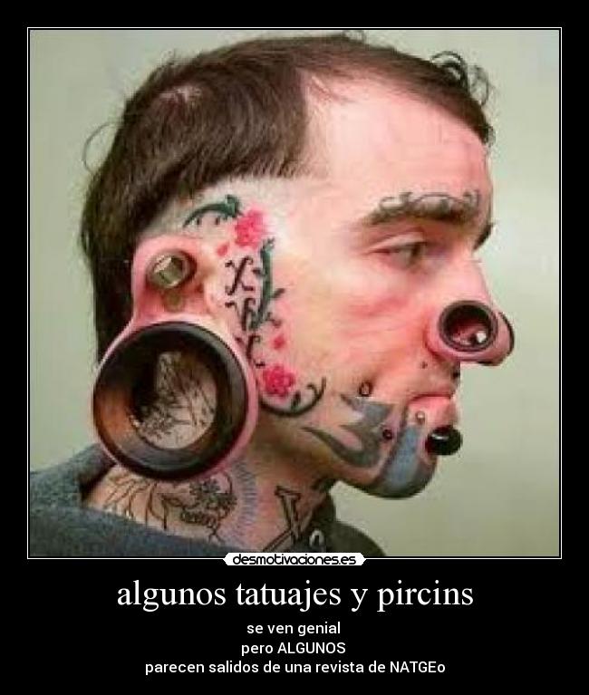 algunos tatuajes y pircins -