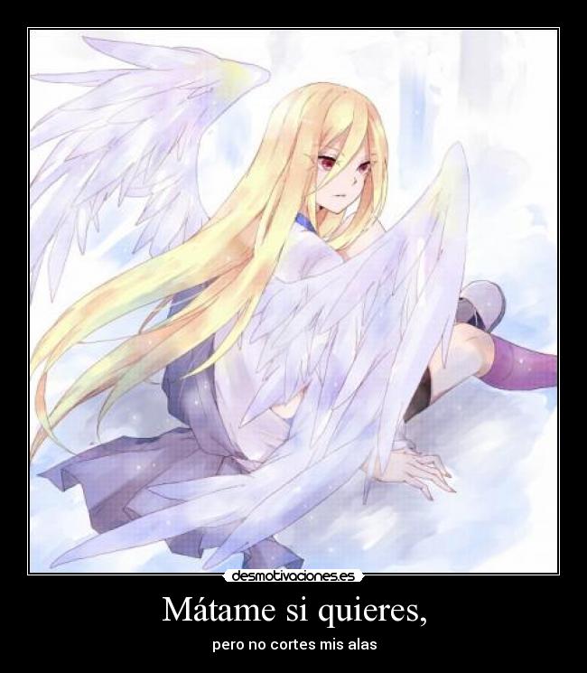 Mátame si quieres, -