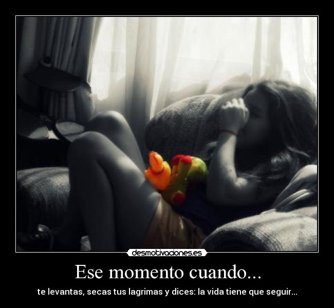 Ese momento cuando... -